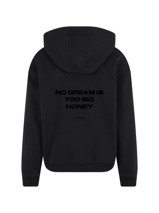 NO DREAM IS TOO BIG HONEY HOODIE