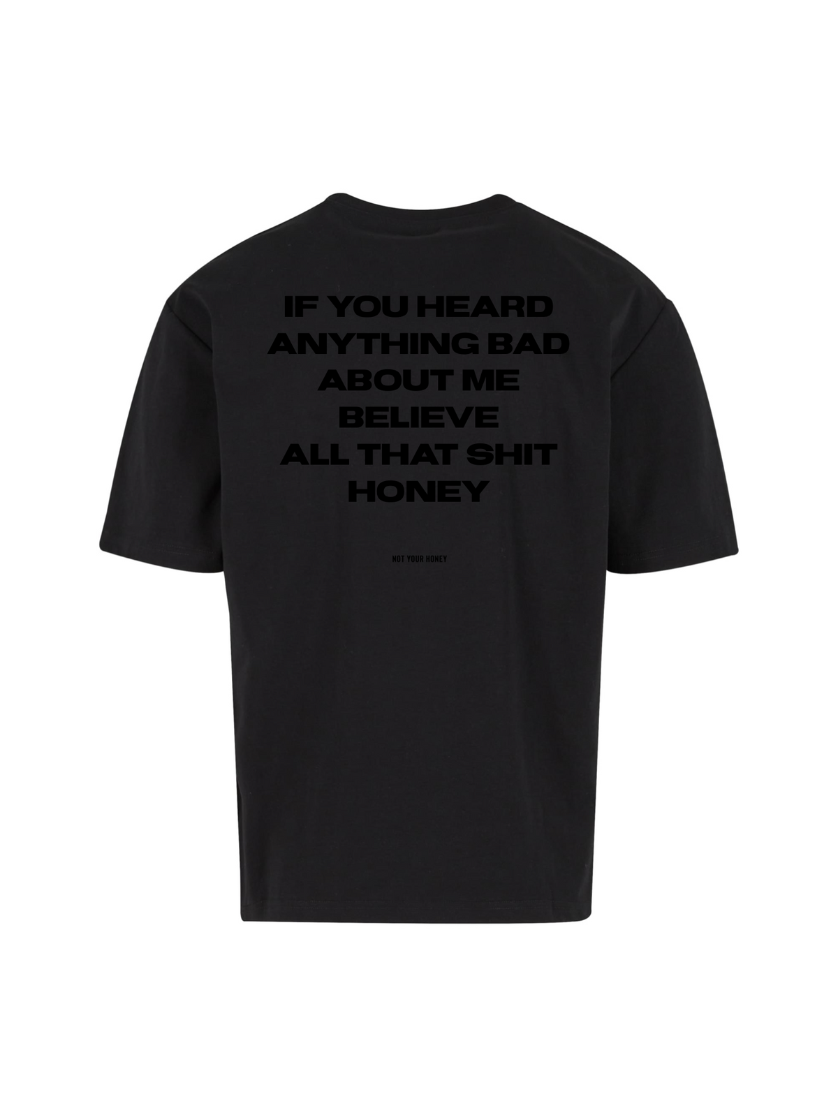 BELIEVE ALL HONEY SHIRT