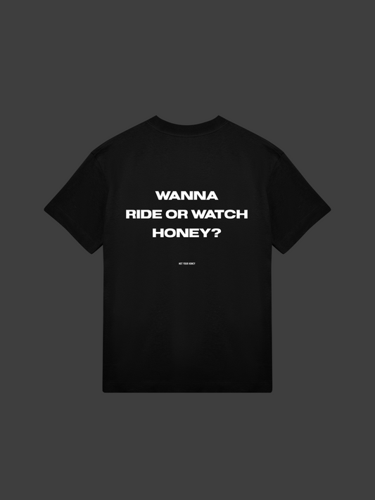 RIDE OR WATCH HONEY SHIRT RACE EDITION